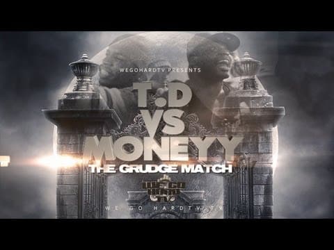 T.D. vs King Moneyy