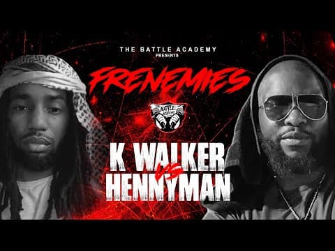 K Walker vs Hennyman