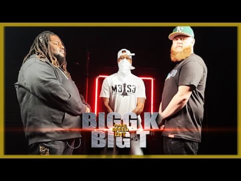 Bigg K vs Big T