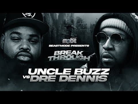 Uncle Buzz vs Dre Dennis
